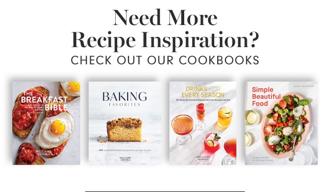 Need More Recipe Inspiration? CHECK OUT OUR COOKBOOKS