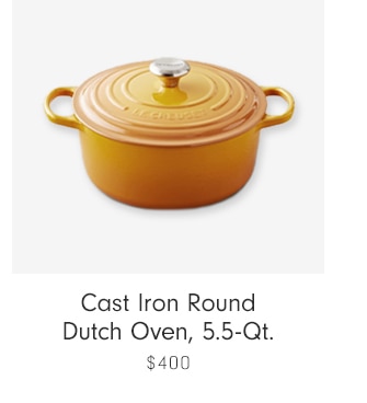 Cast Iron Round Dutch Oven, 5.5-Qt. - $400