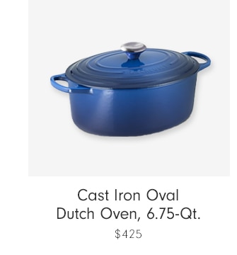 Cast Iron Oval Dutch Oven, 6.75-Qt. - $425