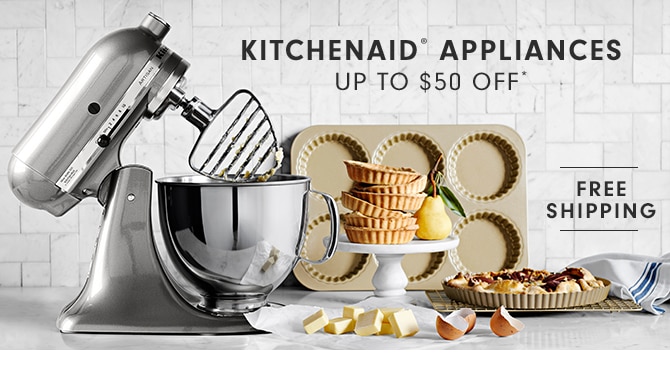 KITCHENAID® APPLIANCES - UP TO $50 OFF*