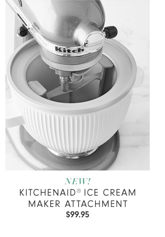 KITHENAID® ICE CREAM ATTACHMENT - $99.95