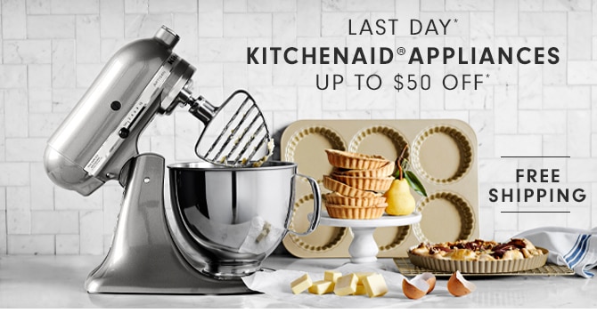 KITCHENAID® APPLIANCES - UP TO $50 OFF*