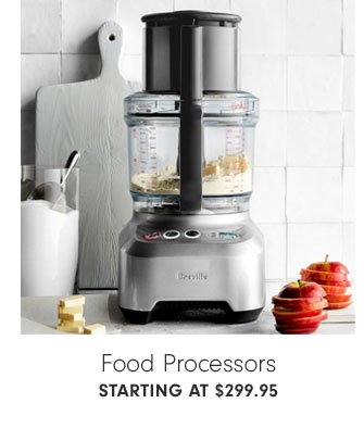 Food Processors Starting at $299.95