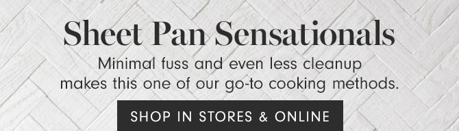 Sheet Pan Sensationals - SHOP IN STORES & ONLINE