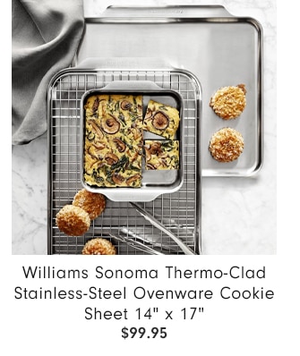 Williams Sonoma Thermo-Clad Stainless-Steel Ovenware Cookie Sheet 14" x 17" - $99.95