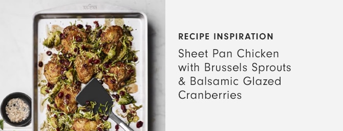 RECIPE INSPIRATION - Sheet Pan Chicken with Brussels Sprouts & Balsamic Glazed Cranberries