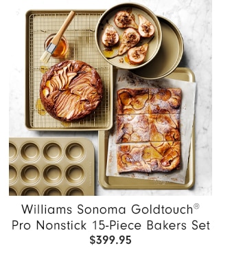 Williams Sonoma Goldtouch® Pro Nonstick 15-Piece Bakers Set - $399.95