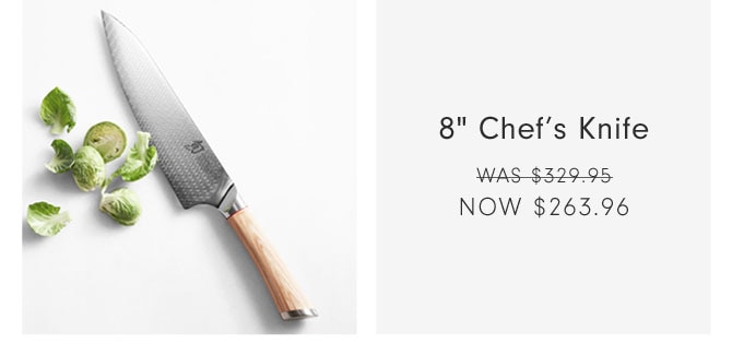 8" Chef’s Knife Now $263.96