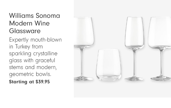 Williams Sonoma Modern Wine Glassware - Starting at $39.95