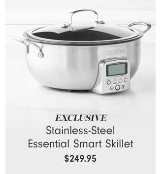 EXCLUSIVE Stainless-Steel Essential Smart Skillet $249.95