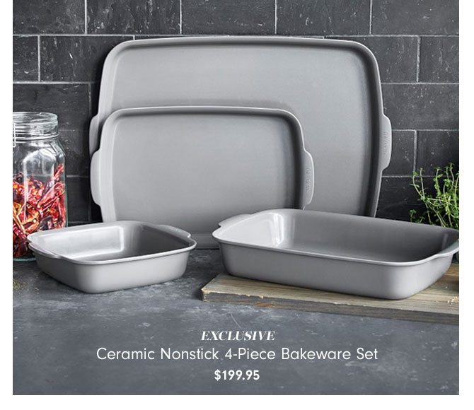 EXCLUSIVE Ceramic Nonstick 4-Piece Bakeware Set $199.95