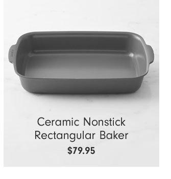 Ceramic Nonstick Rectangular Baker $79.95