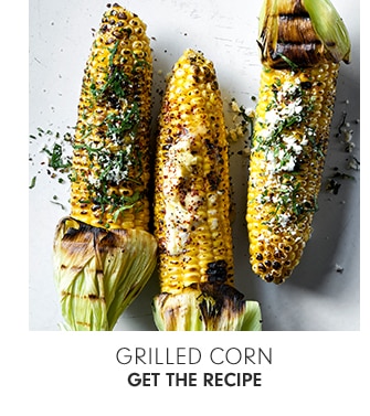 GRILLED CORN - GET THE RECIPE