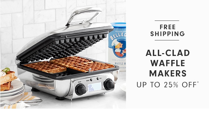 ALL-CLAD WAFFLE MAKERS - UP TO 25% OFF*