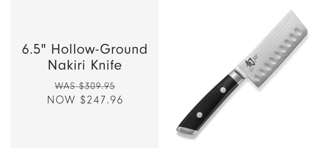 6.5" Hollow-Ground Nakiri Knife Now $247.96