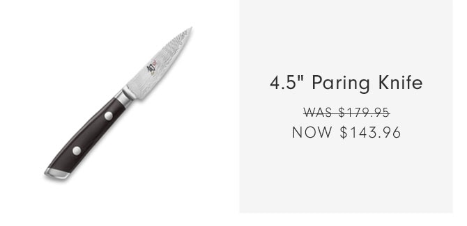 4.5" Paring Knife - Now $143.96