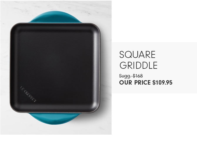 Square Griddle Our Price $109.95