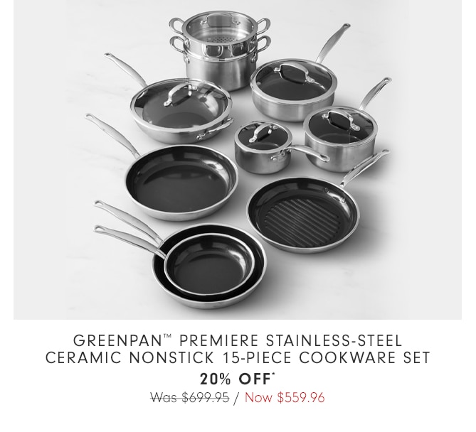 GreenPan™ Premiere Stainless-Steel Ceramic Nonstick 15-Piece Cookware Set - 20% OFF* - Now $559.96