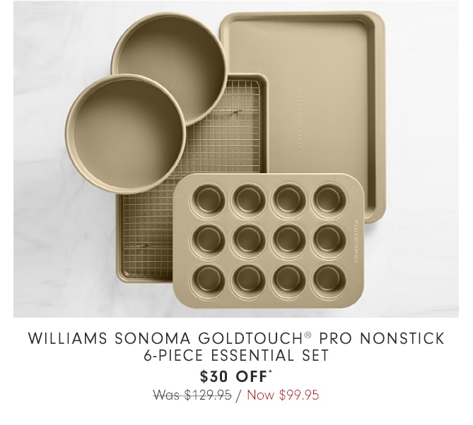 Williams Sonoma Goldtouch® Pro Nonstick 6-Piece Essential Set - $30 OFF* - Now $99.95