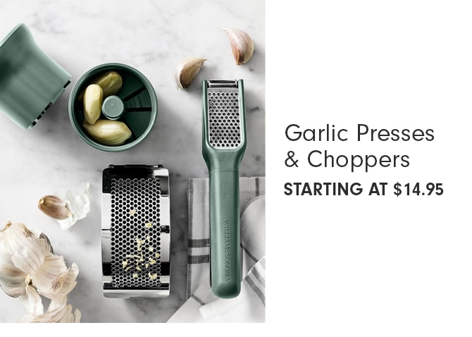 Garlic Presses & Choppers - STARTING AT $3.99