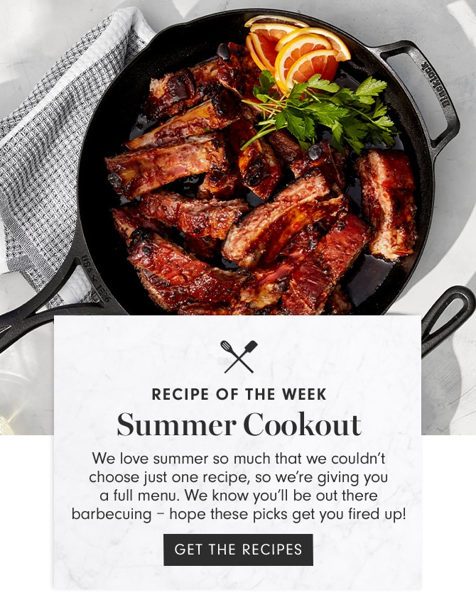 RECIPE OF THE WEEK - Summer Cookout - GET THE RECIPES