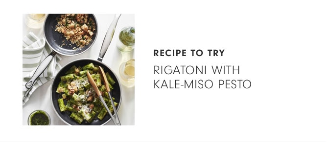 RECIPE TO TRY - Rigatoni with Kale-Miso Pesto