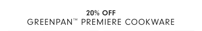 20% Off Greenpan™ Premiere Cookware