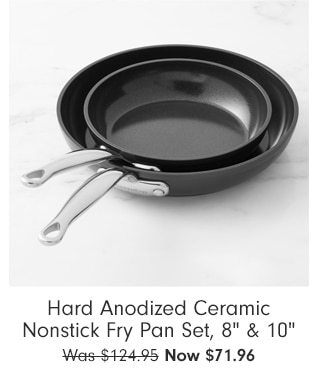 Hard Anodized Ceramic Nonstick Fry Pan Set, 8" & 10" - Now $71.96