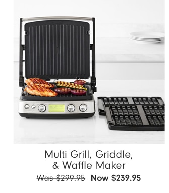 Multi Grill, Griddle, & Waffle Maker - Now $239.95