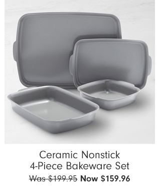 Ceramic Nonstick 4-Piece Bakeware Set - Now $159.96