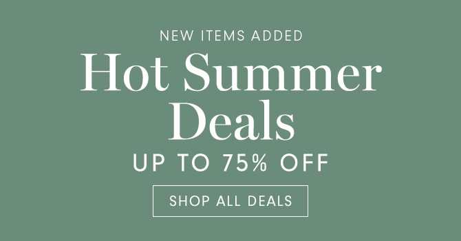 Hot Summer Deals - UP TO 75% OFF - SHOP ALL DEALS