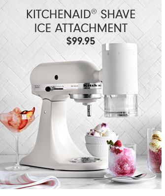 KitchenAid® Shave Ice Attachment $99.95