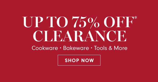 UP TO 75% OFF* CLEARANCE - SHOP NOW