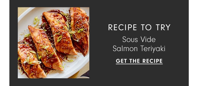 RECIPE TO TRY Sous Vide Salmon Teriyaki - GET THE RECIPE