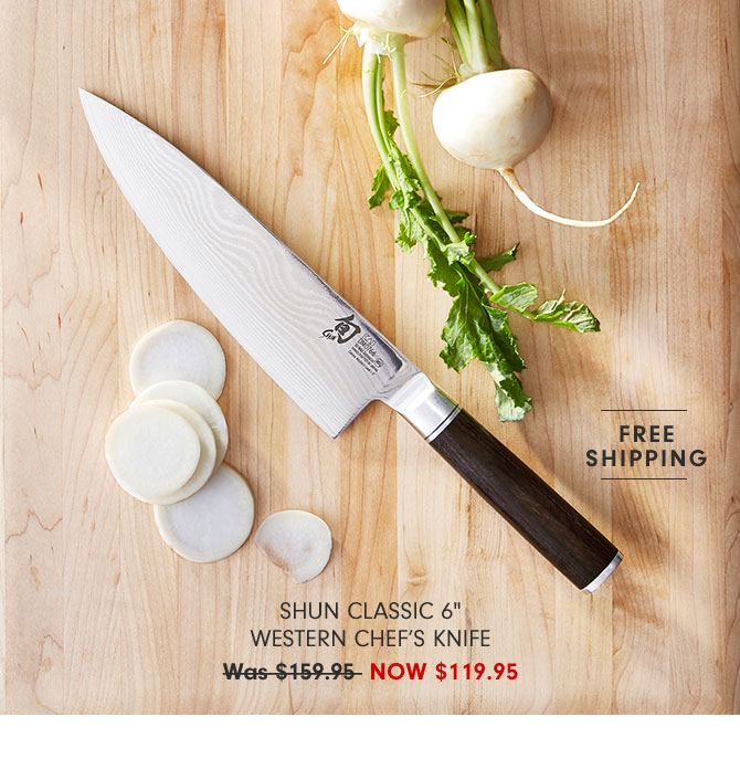 Shun Classic 6" Western Chef’s Knife Now $119.95