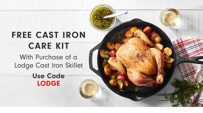 FREE CAST IRON CARE KIT With Purchase of a Lodge Cast Iron Skillet Use Code LODGE