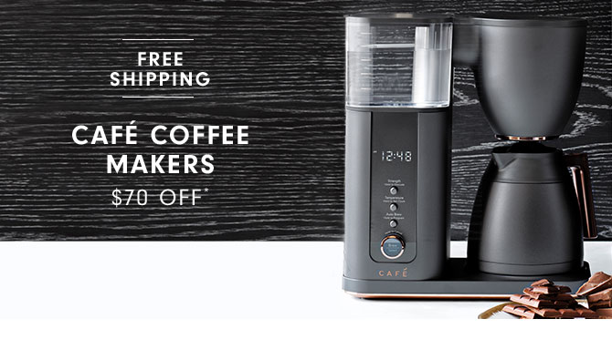 Café Coffee Makers $70 Off*