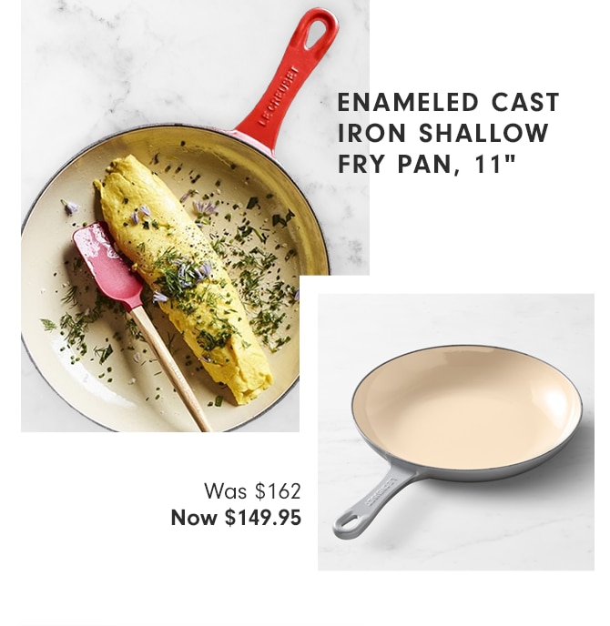 ENAMELED CAST IRON SHALLOW FRY PAN, 11" - Was $162 - Now $149.95