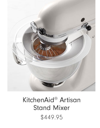 KitchenAid® Artisan Stand Mixer $449.95