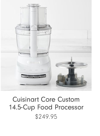 Cuisinart Core Custom 14.5-Cup Food Processor $249.95