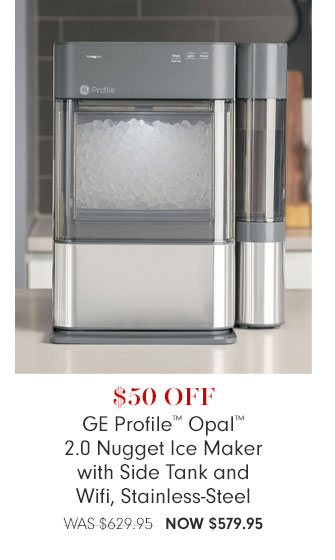 $50 Off GE Profile™ Opal™ 2.0 Nugget Ice Maker with Side Tank and Wifi, Stainless-Steel Now $579.95