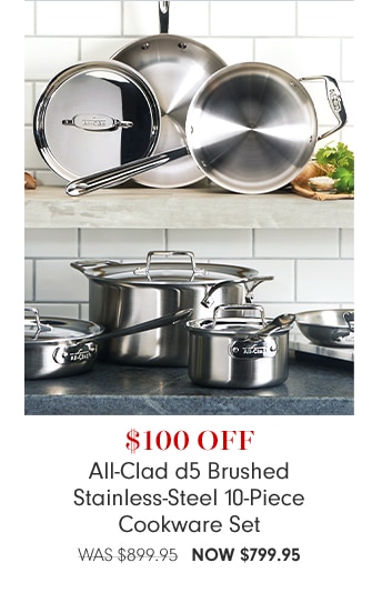 All-Clad d5 Brushed Stainless-Steel 10-Piece Cookware Set Now $799.95