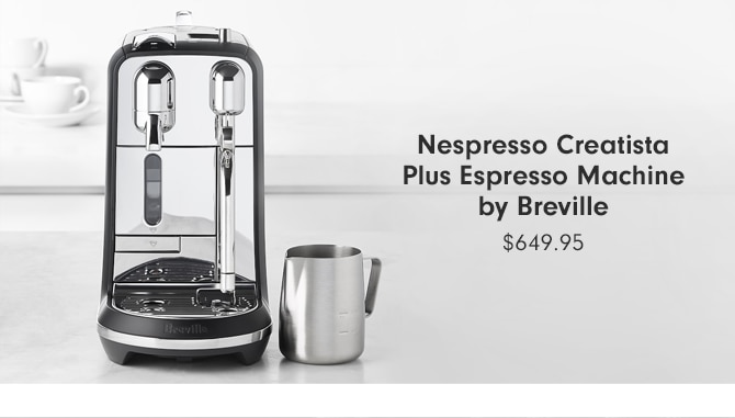 Nespresso Creatista Plus Espresso Machine by Breville - $649.95