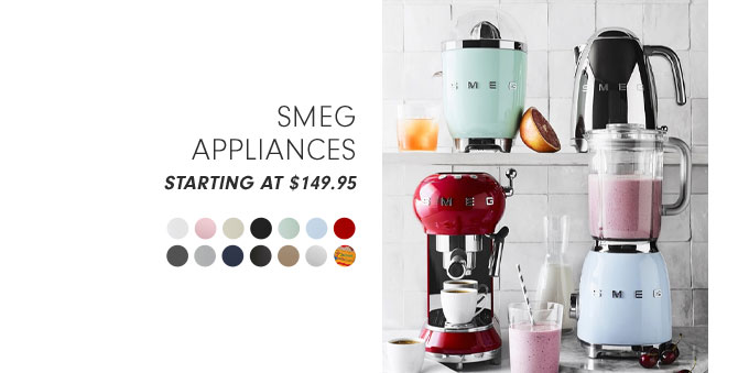 SMEG Appliances STARTING AT $149.95