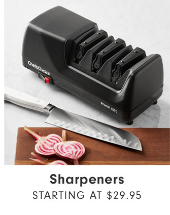 Sharpeners Starting at $29.95