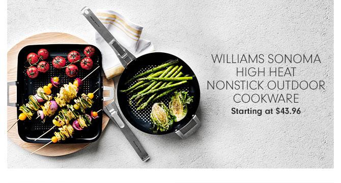 Williams Sonoma High Heat Nonstick outdoor Cookware Starting at $43.96