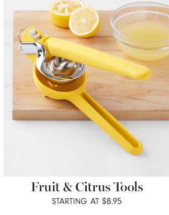 Fruit & Citrus Tools Starting at $8.95