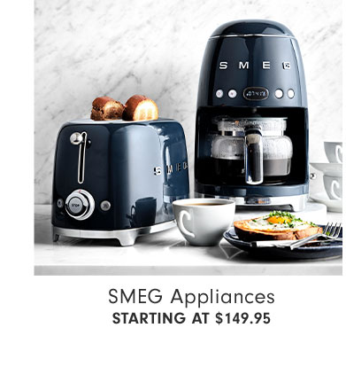 SMEG Appliances STARTING AT $149.95