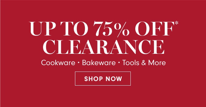 UP TO 75% OFF* CLEARANCE - SHOP NOW