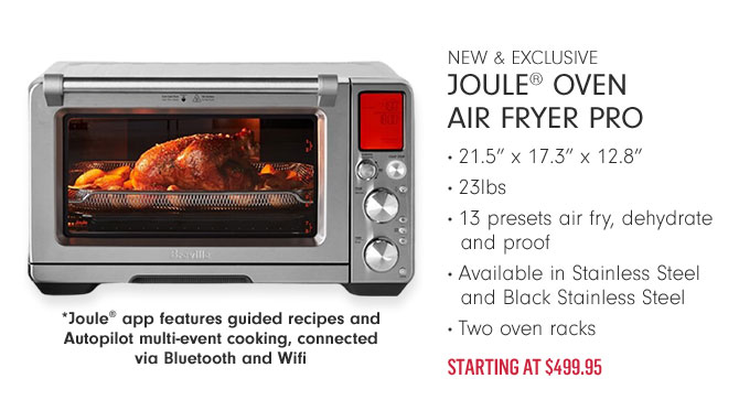 NEW & EXCLUSIVE - Joule® Oven Air Fryer Pro STARTING AT $499.95